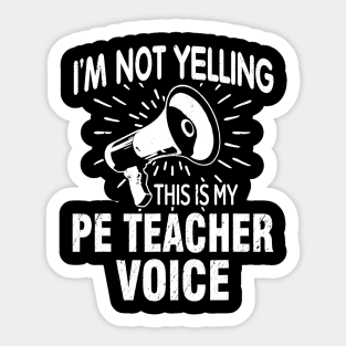 Not Yelling PE Teacher Voice Funny Gift Speaker Sticker